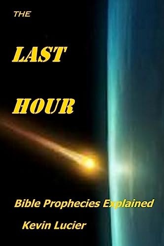 The Last Hour Bible Prophecies Explained