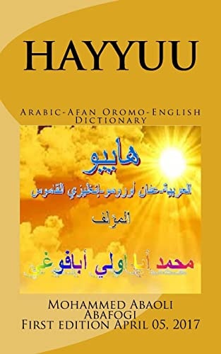 HAYYUU Arabic-Afan Oromo-English Dictionary Hayyuu Hiikkaa Jechootaa Arabiffaa-Afaan Oromoo-Ingiliffaa