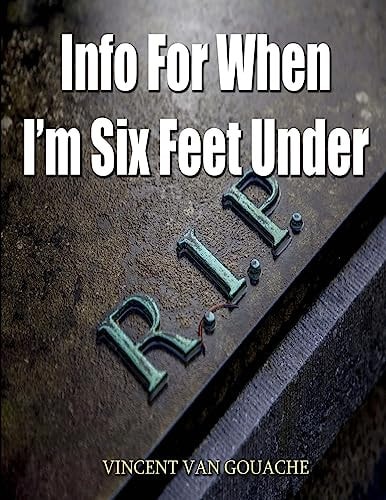Info for When I'm Six Feet Under