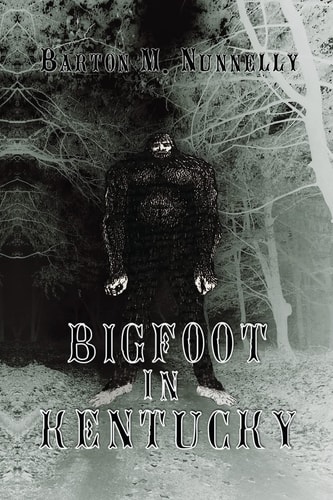 Bigfoot in Kentucky Revised and Expanded 2nd Ed