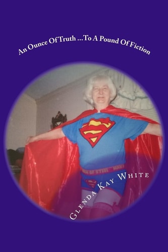 An Ounce of Truth ... to a Pound of Fiction