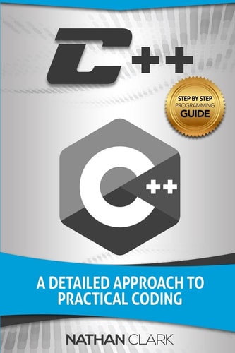 C++ A Detailed Approach to Practical Coding