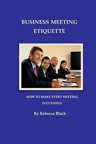 Business Meeting Etiquette How to Make Every Meeting Successful