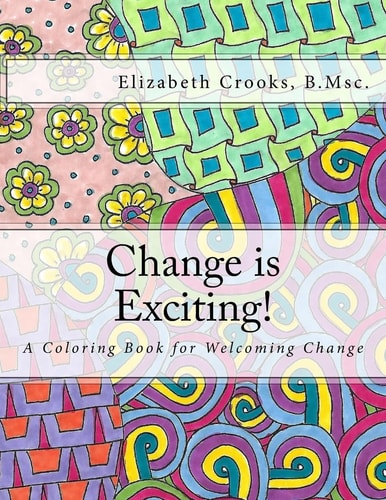 Change Is Exciting! A Coloring Book for Welcoming Change