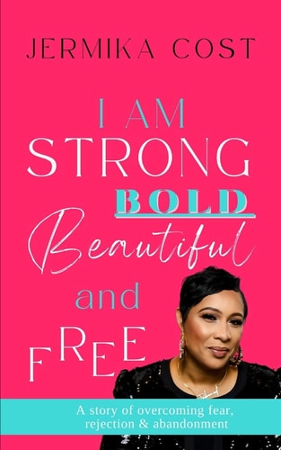I Am Strong, Bold, Beautiful and Free