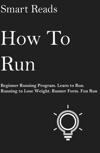 How To Run Beginner Running Program. Learn to Run. Running to Lose Weight. Runner Form. Fun Run.