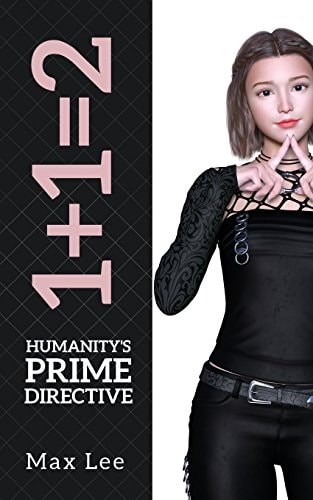 1+1=2 Humanity's Prime Directive