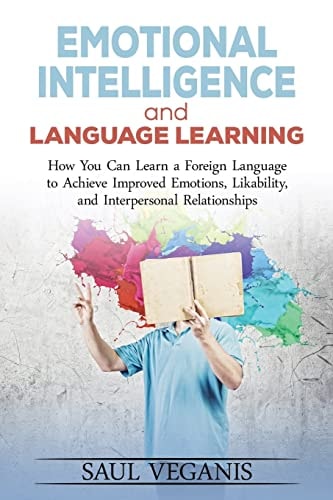 Emotional Intelligence and Language Learning How You Can Learn a Foreign Langua