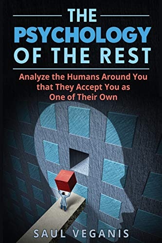 The Psychology of The Rest Analyze the Humans Around You that They Accept You as One of Their Own