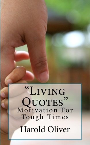 "Living Quotes" Motivation For Tough Times