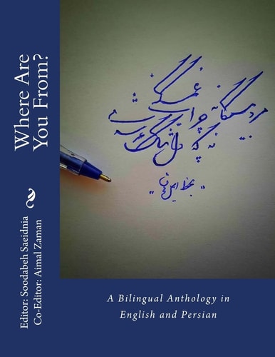 Where Are You From? A Bilingual Anthology in English and Persian