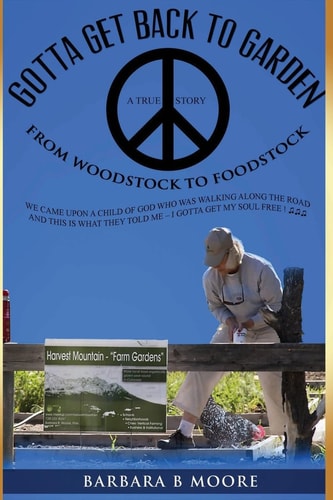 Gotta Get Back to the Garden From Woodstock to FOODSTOCK