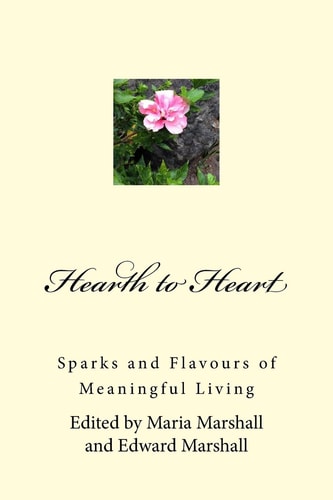 Hearth to Heart Sparks and Flavours of Meaningful Living
