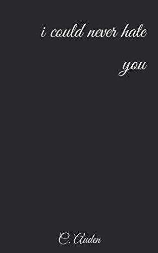 I Could Never Hate You