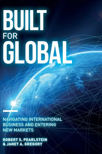 Built for Global Navigating International Business and Entering New Markets