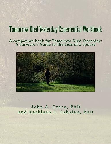 Tomorrow Died Yesterday Experiential Workbook