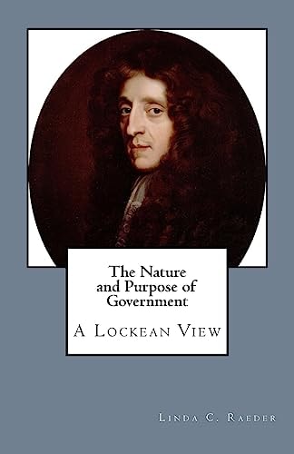 The Nature and Purpose of Government A Lockean View
