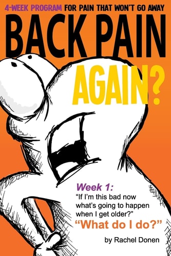 Back Pain Again? 4-Week Program for Pain That Won't Go Away