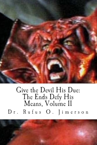 Give the Devil His Due The Ends Defy His Means, Vol. 2