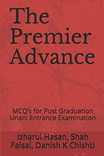 The Premier Advance MCQ's for Post Graduation Unani Entrance Examination