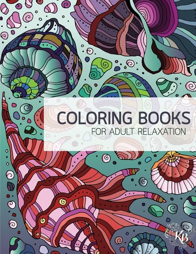 Wonderworld Underwater Zentangle Adult Coloring Book Vol. 1 Anti Stress Adults Coloring Book to Bring You Back to Calm and Mindfulness