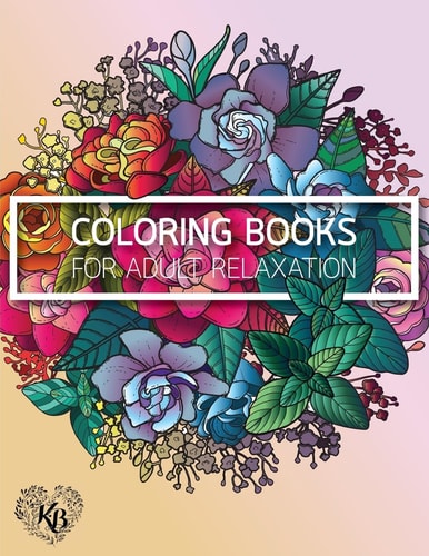 Magnificent Design Flower Anti Stress Adults Coloring Book Anti Stress Adults Coloring Book to Bring You Back to Calm and Mindfulness