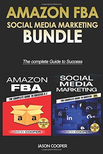 Amazon FBA and Social Media Marketing 365: 2 Books In 1 Complete Guide to Success A-Z