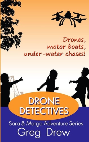 Drone Detectives Sara and Margo Adventure Series