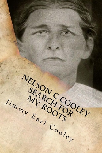 Search For My Roots Nelson C Cooley