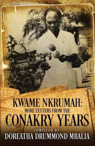 Kwame Nkrumah More Letters from the Conakry Years