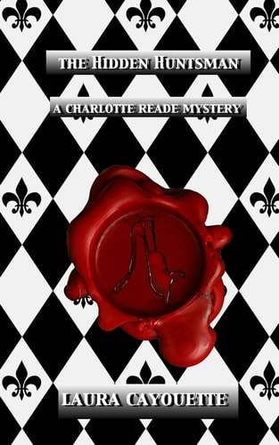 The Hidden Huntsman A Charlotte Reade Mystery