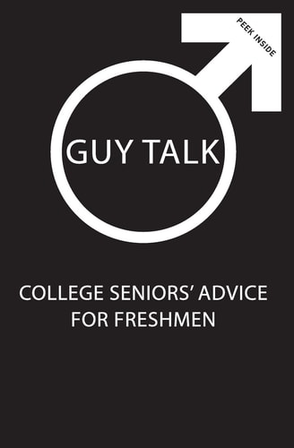 Guy Talk College Seniors' Advice for Incoming Freshmen