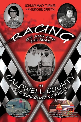 Racing on and Off the Road in Caldwell County and Surrounding Areas A Memoir