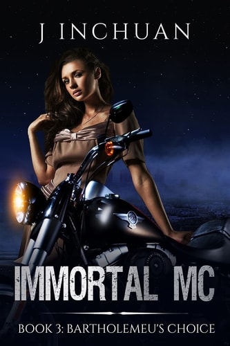 Immortal MC Book 3 Bartholemeu's Choice