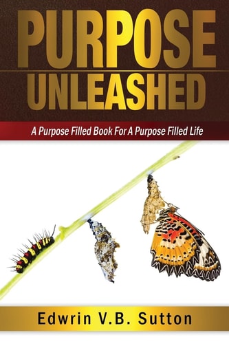 Purpose Unleashed A Purpose Filled Book For A Purpose Filled Life