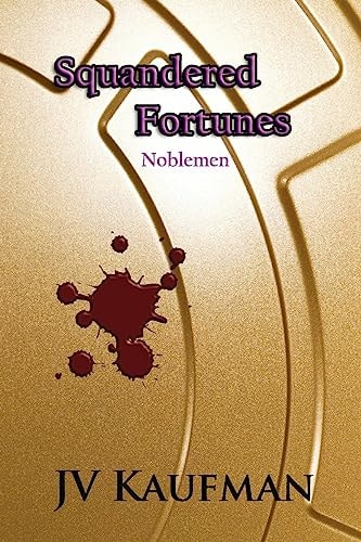 Squandered Fortunes Noblemen