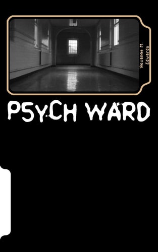 Psych Ward Who Really Needs to Be Here?