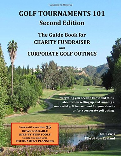 Golf Tournaments 101 (Second Edition) The Guide Book for Charity Fundraiser Golf Outings