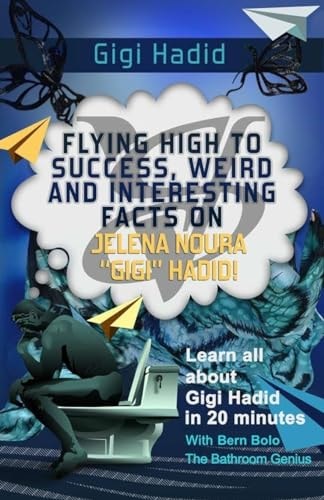 Gigi Hadid Flying High to Success, Weird and Interesting Facts on Jelena Noura "Gigi" Hadid!