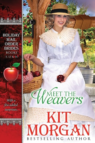 Meet the Weavers A Collection of Weaver Tales from the Holiday Mail-Order Bride Series