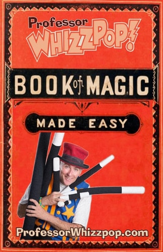 Professor Whizzpop Book of Magic Learn Over 50 Amazing Magic Tricks Using Household Items