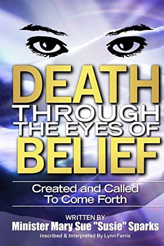 Death Through the Eyes of Belief "Called to Come Forth"