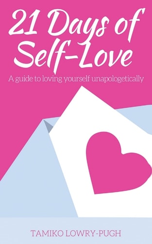 21 Days of Self-Love A Guide to Loving Yourself Unapologetically