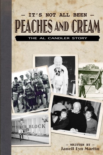 It's Not All Been Peaches and Cream The Al Candler Story