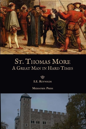 St. Thomas More The Life and Work of a Great Man