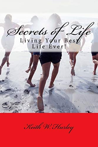 Secrets of Life Living Your Best Life Ever!