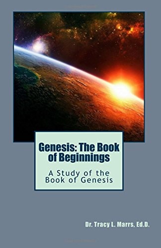 Genesis The Book of Beginnings: A Study of the Book of Genesis
