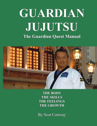 Guardian Jujutsu The Guardian Quest Manual: The Body, The Skills, The Feelings, The Growth