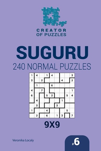 Creator of Puzzles - Suguru 240 Normal Puzzles 9x9 (Volume 6)