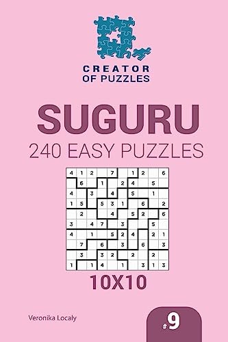 Creator of Puzzles - Suguru 240 Easy Puzzles 10x10 (Volume 9)